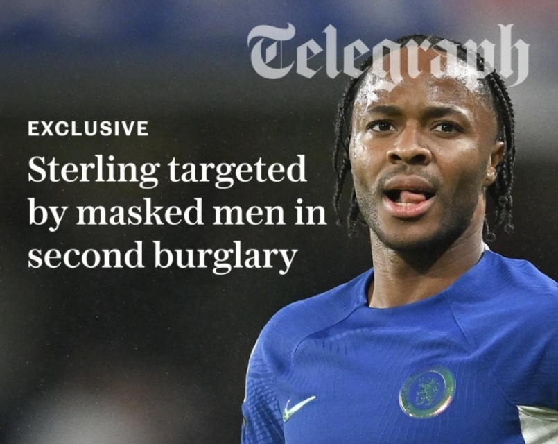 电讯报：斯特林再遭蒙面歹徒入室盗窃 球员及妻子当时就在家中