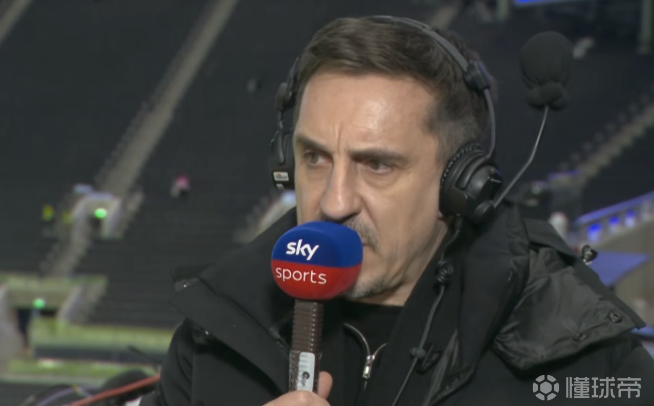 内维尔：蓝军有时像下游球队有时又变好；维尔茨不该回撤太深