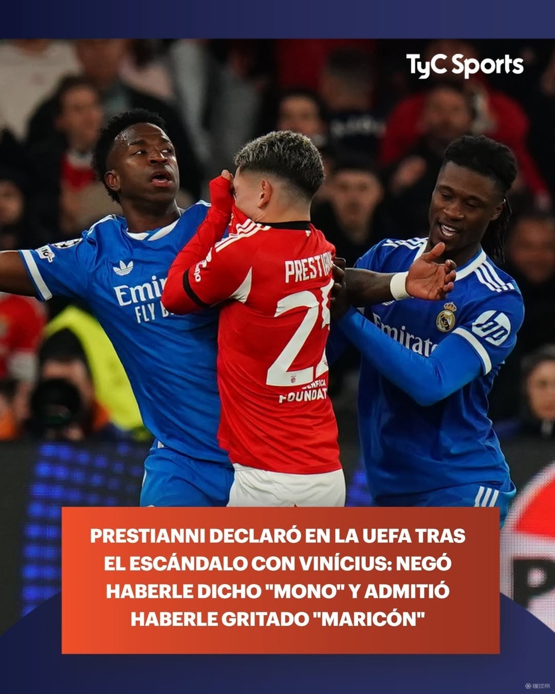 TyC：普雷斯蒂安尼称自己没喊维尼修斯“猴子”，而是喊他基佬