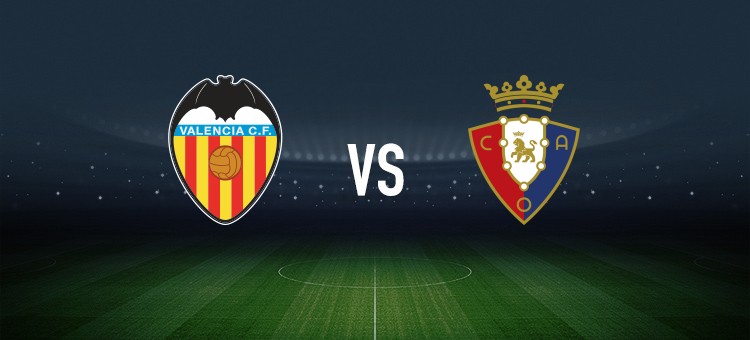 瓦伦西亚vs奥萨苏纳：加亚、乌马尔-萨迪克首发，布季米尔、哈维-加兰出战