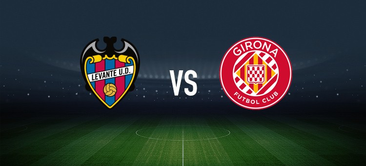 莱万特vs赫罗纳：马修-瑞安、阿德里安-德拉富恩特首发，维特塞尔、勒马尔出战