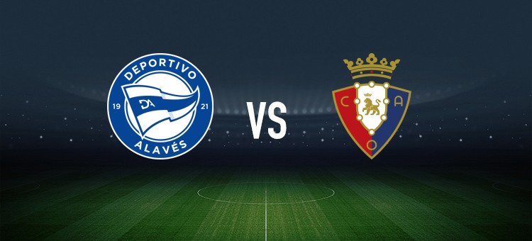 阿拉维斯vs奥萨苏纳：洪尼-奥托、优素福-恩里克斯首发，布季米尔、哈维-加兰出战