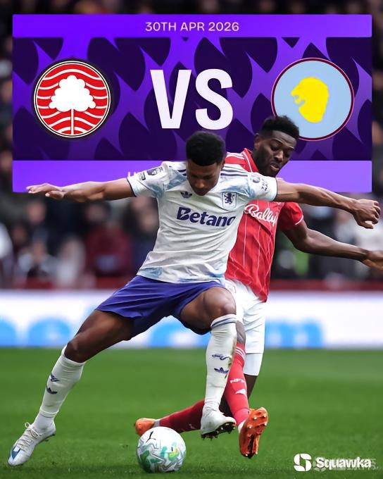 森林和维拉会师欧联半决赛，两队队史共3次问鼎欧冠