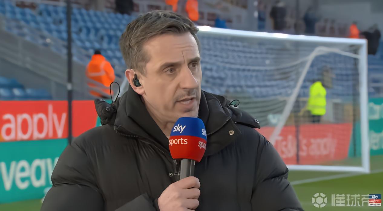 内维尔：蓝军的长约荒唐至极，老板们根本不知道自己在做什么