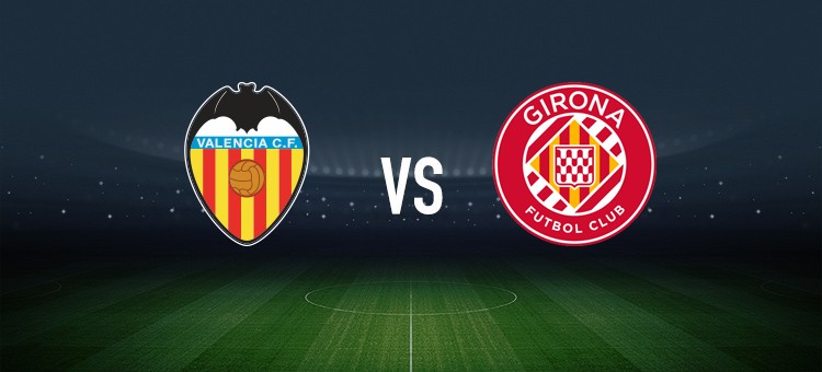 瓦伦西亚vs赫罗纳：加亚、乌马尔-萨迪克首发，维特塞尔、勒马尔出战