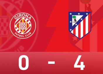 ⚽西甲战报：瑟洛特戴帽，朗格莱破门，马德里竞技客场4-0赫罗纳